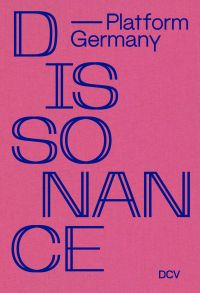 Dissonance, Platform Germany, DCV