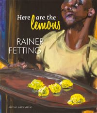 Rainer Fetting, Imhof Verlag, Rainer Fetting Here are the lemons