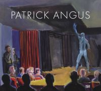Patrick Angus, Book, Buch, Hatje Cantz, Mark Gisbourne, Thomas Fuchs, Douglas Blair Turnbaugh